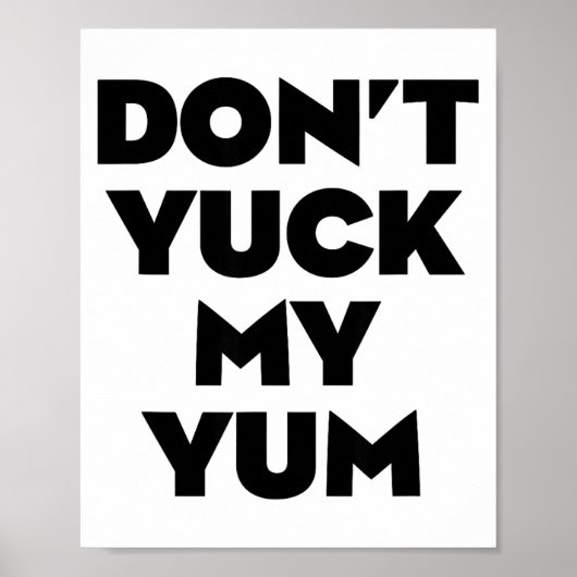 Don't Yuck My Yum  Poster (Voorkant)