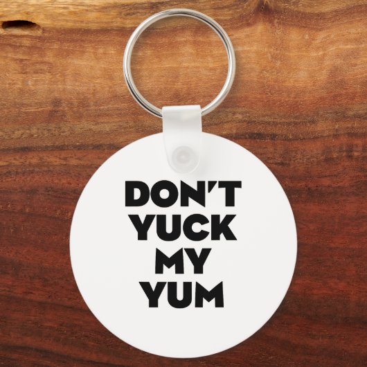Don't Yuck My Yum  Sleutelhanger (Voorkant)