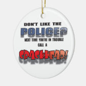 DONT ZOALS DE POLITIEORNATIE KERAMISCH ORNAMENT (Links)