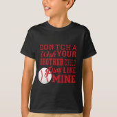 Dontcha Wish je broer kan net als de mijne spelen T-shirt (Voorkant)