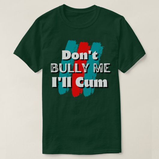Donte me Ill cum2 T-shirt (Design voorkant)