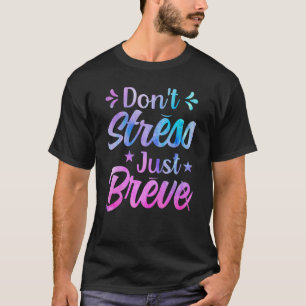 Donu2019t Stress Breve Dyslexie Bewustzijn Rea T-shirt