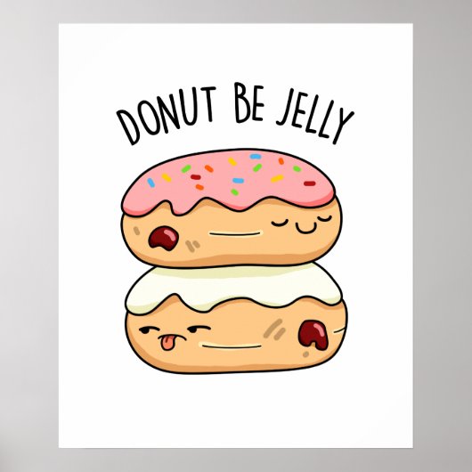 Donut be Jelly Funny Donut Pun Poster (Voorkant)