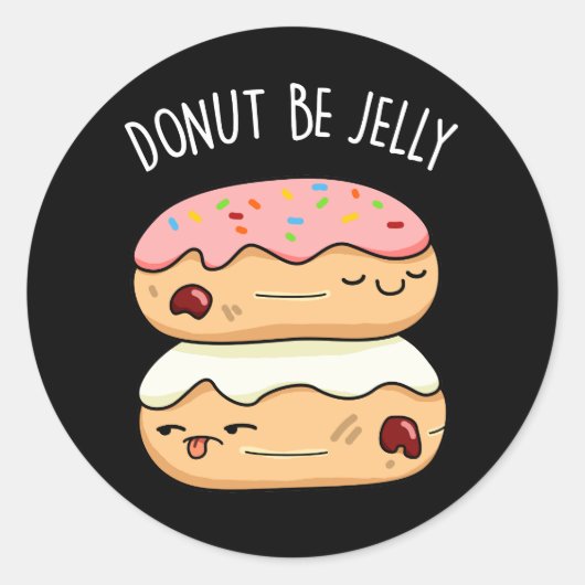 Donut be Jelly Funny Donut Pun Ronde Sticker (Voorkant)