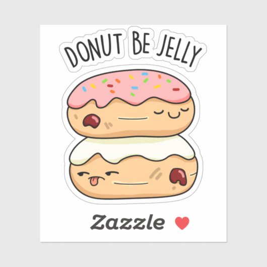 Donut be Jelly Funny Donut Pun Sticker (Vel)