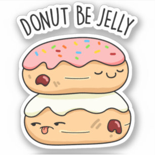 Donut be Jelly Funny Donut Pun Sticker