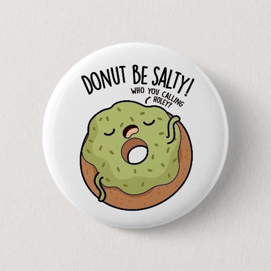 Donut Be Salty Funny Donut Pun Ronde Button 5,7 Cm (Voorkant)