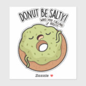 Donut Be Salty Funny Donut Pun Sticker (Vel)