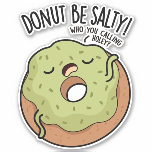 Donut Be Salty Funny Donut Pun Sticker (Voorkant)