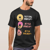 Donut Before After Makeup Breakup Sarcasm Doughnut T-shirt (Voorkant)