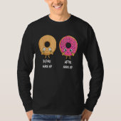 Donut Before After Makeup Sarcastic Doughnut Fast  T-shirt (Voorkant)