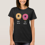 Donut Before After Makeup Sarcastic Doughnut Fast  T-shirt (Voorkant)