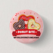 Donut Bite My Valentine Day Pin Button —Cute Patch (Voorkant)