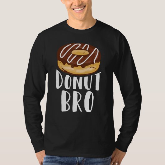 Donut Bro Food Pun Doughnut Day Baker T-shirt (Voorkant)