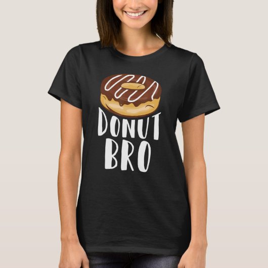 Donut Bro Food Pun Doughnut Day Baker T-shirt (Voorkant)