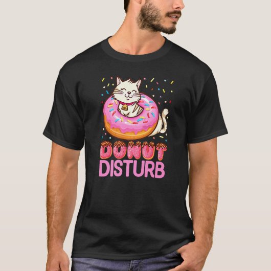 Donut Disturb Pun Jokes Funny Doughnut Cat Donut T-shirt (Voorkant)