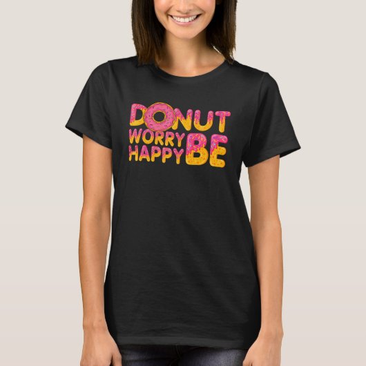 Donut Donut Worry Be Happy Doughnut Donut Pun T-shirt (Voorkant)