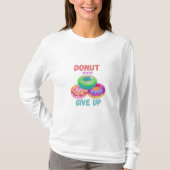 Donut ever Giveup T-shirt (Voorkant)
