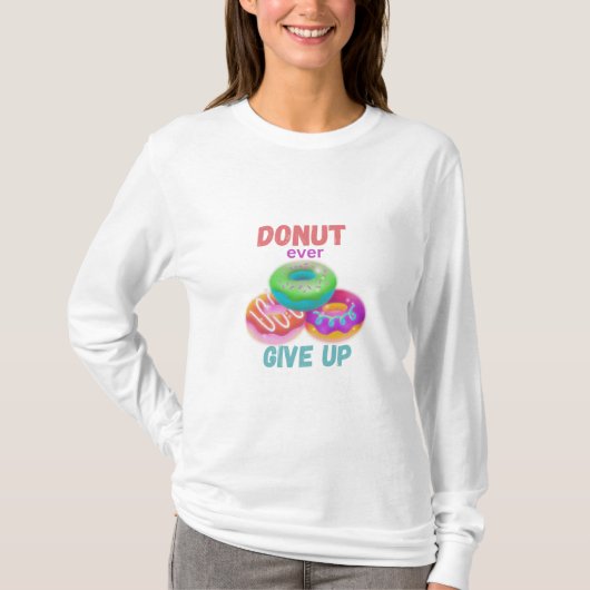 Donut ever Giveup T-shirt (Voorkant)