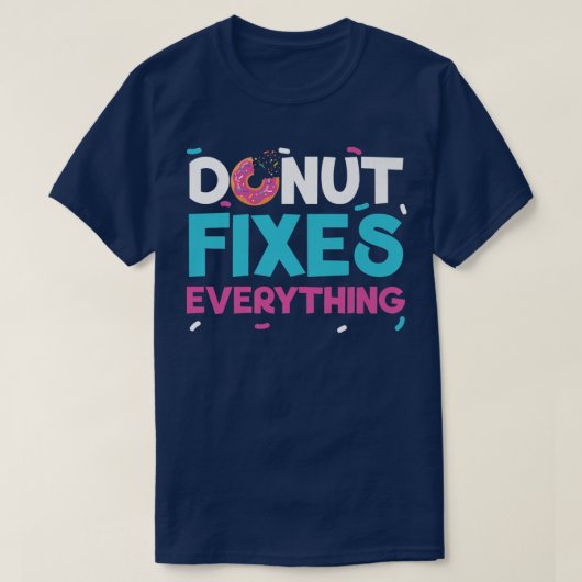 Donut Fixes Alles Doughnut Pastries T-shirt (Design voorkant)