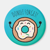 "Donut Forget" Funny Donut Magnet (Voorkant)
