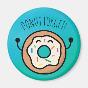"Donut Forget" Funny Donut Magnet