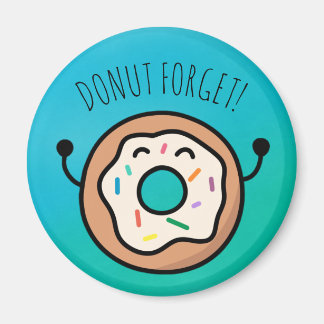 "Donut Forget" Funny Donut Magnet