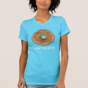 DONUT FUN food humor T-Shirt, T-shirt