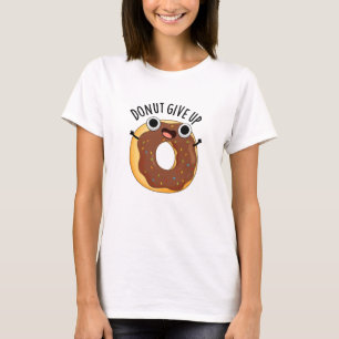 Donut Geef Grappig Voedsel Puns op T-shirt