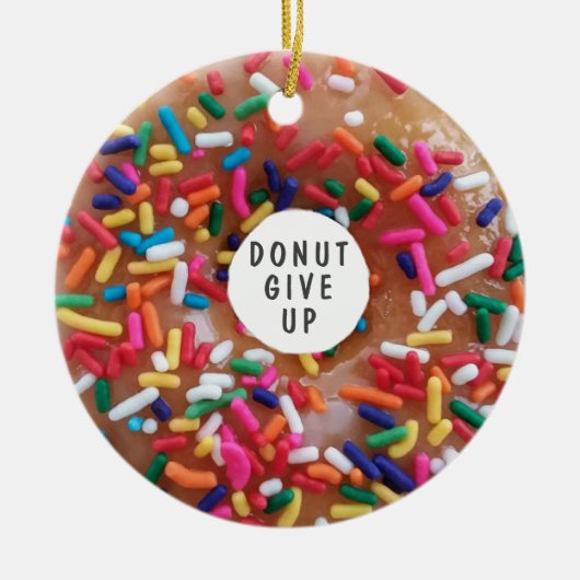 Donut geeft Funny Donut Pun op Keramisch Ornament (Voorkant)
