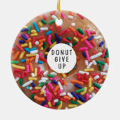 Donut geeft Funny Donut Pun op Keramisch Ornament (Achterkant)