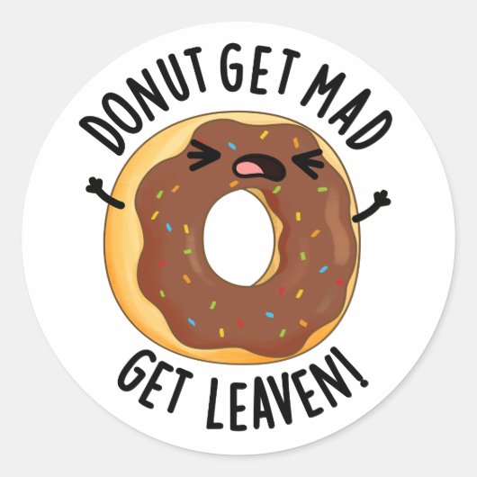Donut Get Mad Get Leaven Funny Donut Pun  Ronde Sticker (Voorkant)