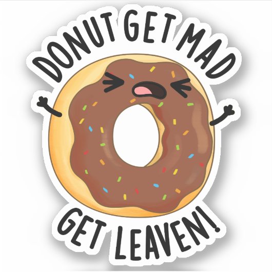 Donut Get Mad Get Leaven Funny Donut Pun Sticker (Voorkant)