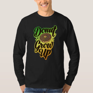 Donut Groei Op Donut Voor Mannen Vrouwen Kinderen T-shirt