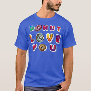 Donut heb je lief  t-shirt