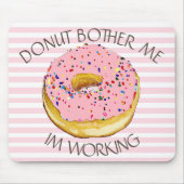 Donut Humor I m Working aardbery Doughnut Muismat (Voorkant)