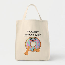 DONUT JUDGE ME TOTE BAG