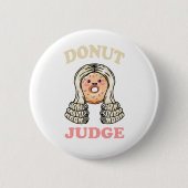 Donut Judge - Sweet Justice Ronde Button 5,7 Cm (Voorkant)