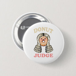 Donut Judge - Sweet Justice Ronde Button 5,7 Cm