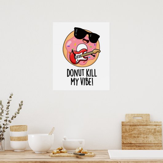 Donut Kill My Vibe Grappig Eten Pun Poster (Keuken)