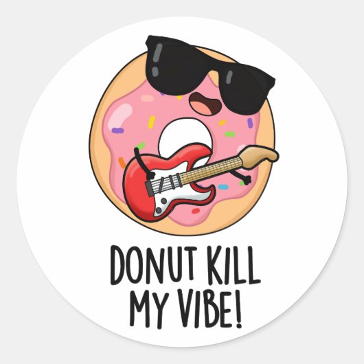 Donut Kill My Vibe Grappig Eten Pun Ronde Sticker (Voorkant)