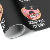 Donut Kill My Vibe Grappig Voedsel Pun Donker BG Cadeaupapier (Rol Hoek)