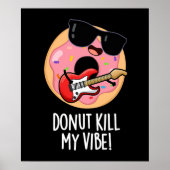 Donut Kill My Vibe Grappig Voedsel Pun Donker BG Poster (Voorkant)