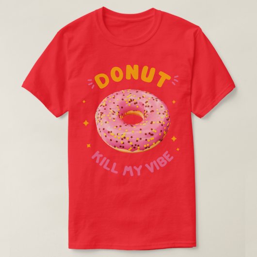 Donut Kill My Vibe T-shirt (Design voorkant)