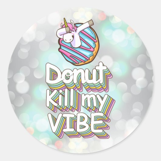 Donut Kill My Vibe | Unicorn Ronde Sticker (Voorkant)