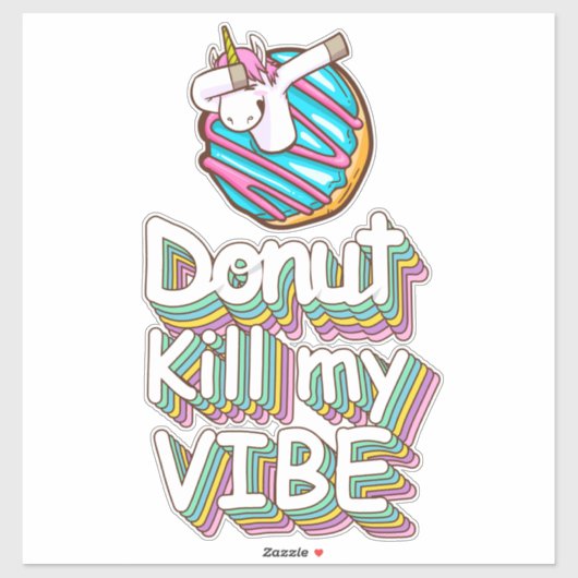 Donut Kill My Vibe Unicorn Sticker (Vel)
