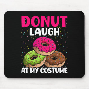 Donut Laugh op mijn Costume Dessert Foodie Hallowe Muismat