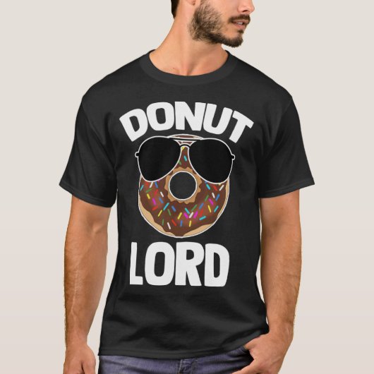 Donut Lord Saying Doughnut Food Donuts T-shirt (Voorkant)