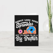 Donut Lose Your Sprinkels I'm Going To Be A Big Br Kaart (Voorkant)