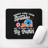 Donut Lose Your Sprinkels I'm Going To Be A Big Br Muismat (Met muis)